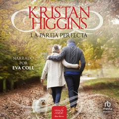 La pareja perfecta Audibook, by Kristan Higgins