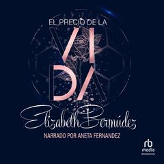El precio de la vida Audibook, by Elizabeth Bermúdez