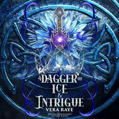 A Dagger of Ice and Intrigue Audibook, by Vera Raye