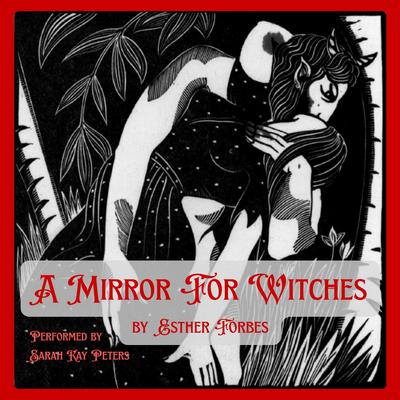 A Mirror for Witches Audibook, by Esther Forbes
