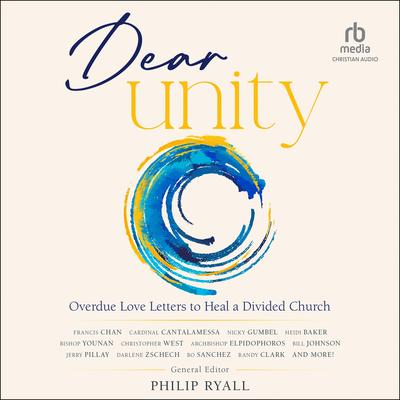 Dear Unity: Overdue Love Letters to Heal a Divided Church Audibook, by various authors