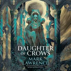 Daughter of Crows Audibook, by Mark Lawrence