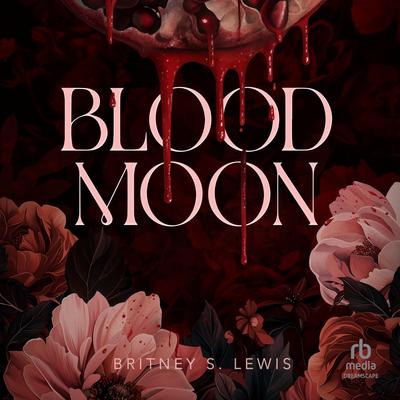 Blood Moon Audibook, by Britney S. Lewis