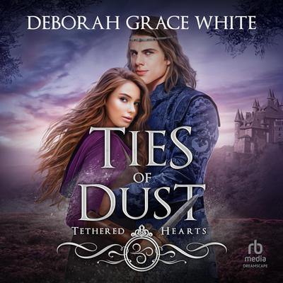 Ties of Dust Audibook, by Deborah Grace White