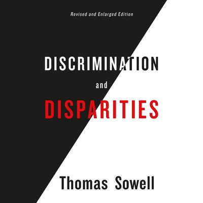 Discrimination and Disparities Audibook, by Thomas Sowell