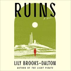 Ruins Audibook, by Lily Brooks-Dalton
