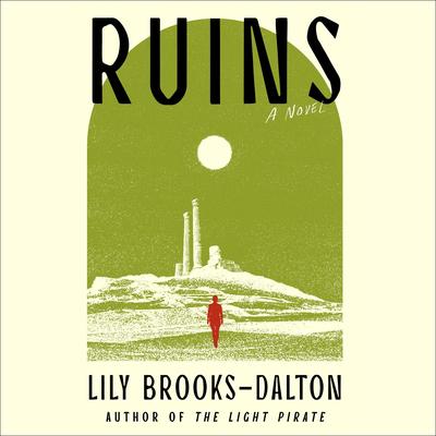 Ruins Audibook, by Lily Brooks-Dalton