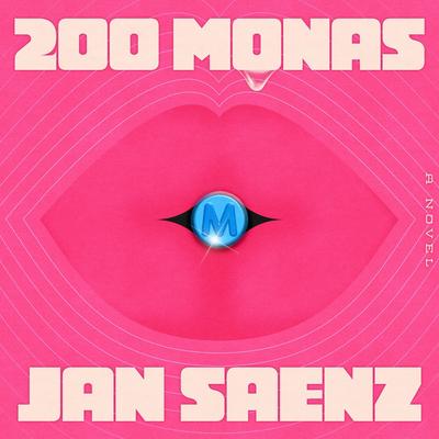 200 Monas: A Novel Audibook, by Jan Saenz