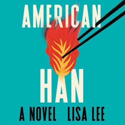 American Han: A Novel Audibook, by Lisa Lee