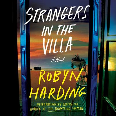 Strangers in the Villa Audibook, by Robyn Harding