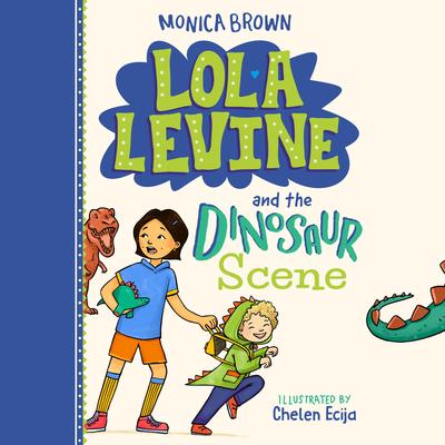 Lola Levine and the Dinosaur Scene Audibook, by Monica Brown