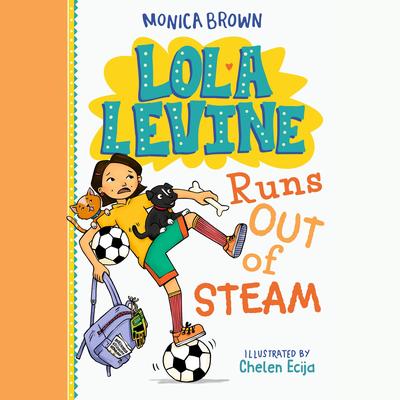 Lola Levine Runs Out of Steam Audibook, by Monica Brown