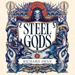 Steel Gods Audibook, by Richard Swan