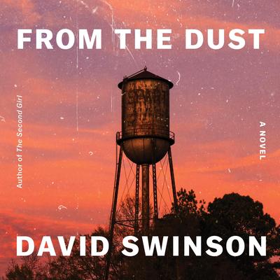 From the Dust: A Novel Audibook, by David Swinson