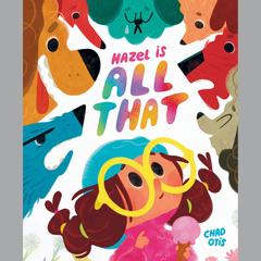 Hazel Is All That Audibook, by Chad Otis