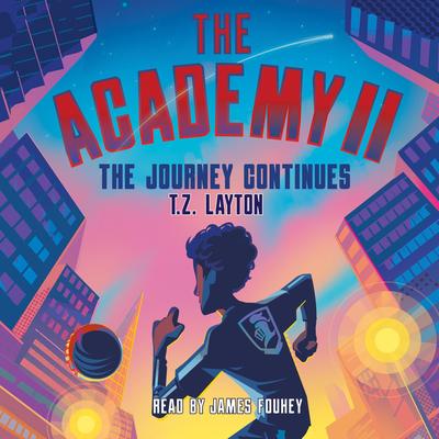 The Academy II: The Journey Continues Audibook, by T. Z. Layton