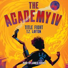 The Academy IV: Title Fight Audibook, by T. Z. Layton