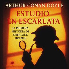 Estudio en Escarlata Audibook, by Arthur Conan Doyle
