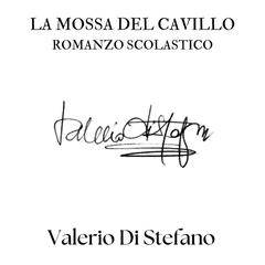 La mossa del cavillo: Romanzo scolastico Audibook, by Valerio Di Stefano