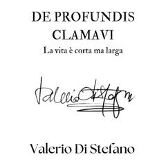 De Profundis Clamavi: La vita è corta ma larga Audibook, by Valerio Di Stefano
