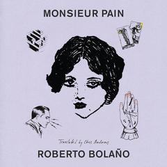 Monsieur Pain Audibook, by Roberto Bolaño