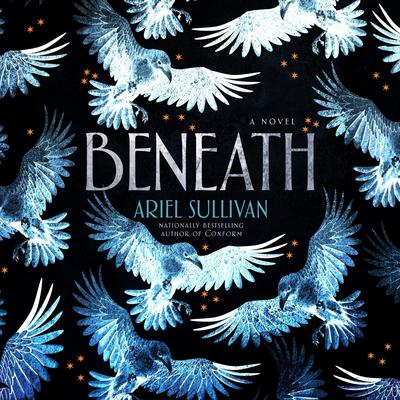 Beneath: A Novel Audibook, by Ariel Sullivan
