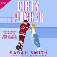 Dirty Pucker: a grumpy sunshine hockey romance Audibook, by Sarah Smith