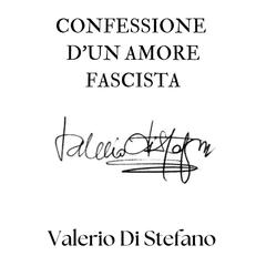 Confessione d'un amore fascista Audibook, by Valerio Di Stefano