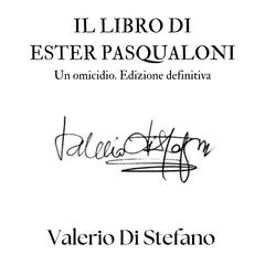 Il libro di Ester Pasqualoni. Un omicidio. Edizione definitiva Audibook, by Valerio Di Stefano