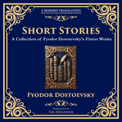 Short Stories: The Dark Corners of the Human Soul Audibook, by Fyodor Dostoevsky