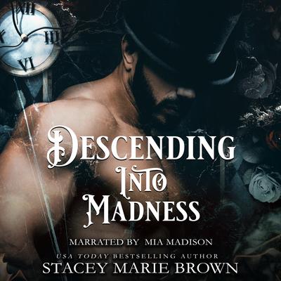 Descending into Madness Audibook, by Stacey Marie Brown