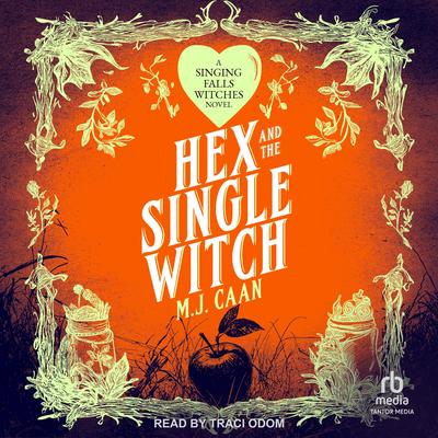 Hex and the Single Witch Audibook, by M.J. Caan