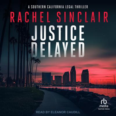 Justice Delayed Audibook, by Rachel Sinclair