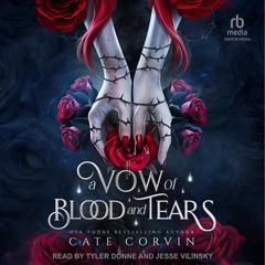 A Vow of Blood and Tears Audibook, by Cate Corvin