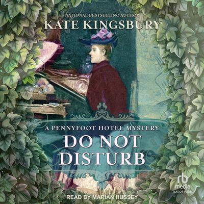 Do Not Disturb: A Pennyfoot Hotel Mystery Audibook, by Kate Kingsbury