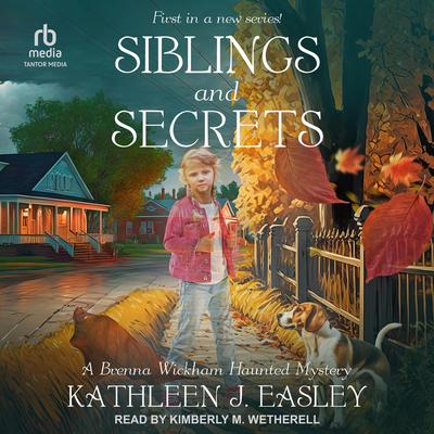 Siblings and Secrets Audibook, by Kathleen J. Easley