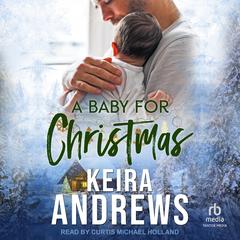 A Baby for Christmas Audibook, by Keira Andrews