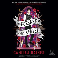 The Forsaken and the Fated Audibook, by Camilla Raines