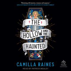 The Hollow and the Haunted Audibook, by Camilla Raines