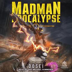 Madman Apocalypse: Book 2 Audibook, by Dosei 