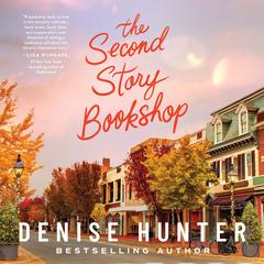 The Second Story Bookshop: A delightful, sweet, second chance romance Audibook, by Denise Hunter