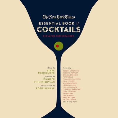 The New York Times Essential Book of Cocktails: Over 400 Classic Drink Recipes With Great Writing from The New York Times Audibook, by Steve Reddicliffe