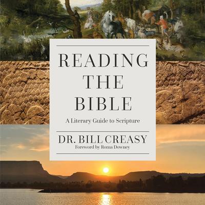 Reading the Bible: A Literary Guide to Scripture Audibook, by Bill Creasy
