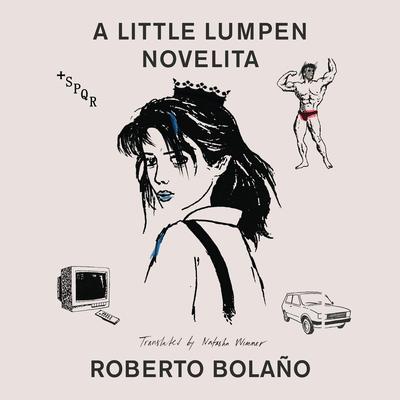 A Little Lumpen Novelita Audibook, by Roberto Bolaño