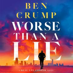 Worse than a Lie: A Beau Lee Cooper Novel Audibook, by Ben Crump
