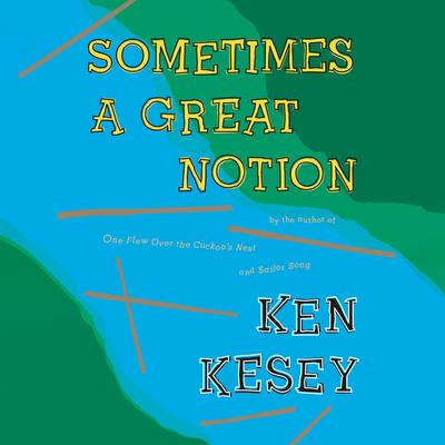 Sometimes a Great Notion Audibook, by Ken Kesey