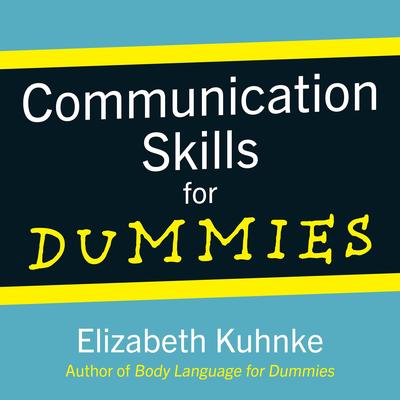 Communication Skills For Dummies Audibook, by Elizabeth Kuhnke