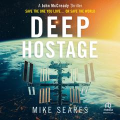 Deep Hostage: A matter of life and death. Audibook, by Mike Seares