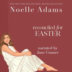 Reconciled for Easter Audibook, by Noelle Adams