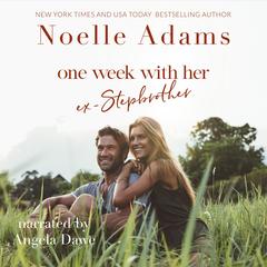 One Week with her (Ex) Stepbrother Audibook, by Noelle Adams